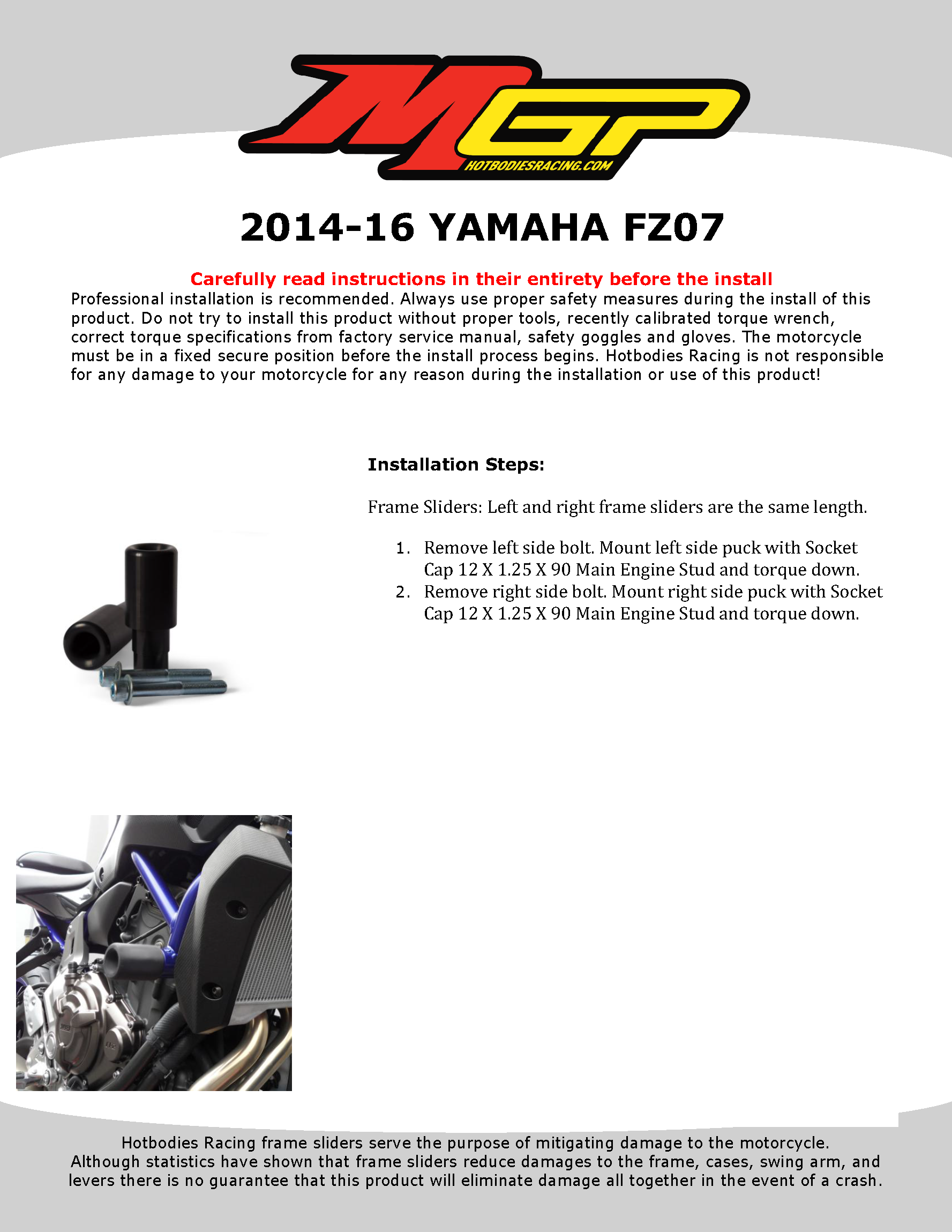 

2014-16 YAMAHA FZ07 Frame Slider Installation

